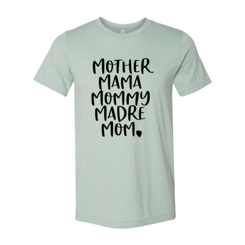 DT0098 Mother Mama Mommy Madre Mom Shirt